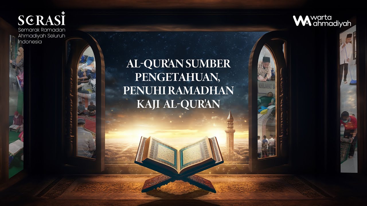 Sambutlah Semarak Ramadhan Ahmadiyah Seluruh Indonesia | SERASI 2024