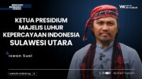 Bincang Bersama Tokoh: Ketua Presidium Majelis Luhur Kepercayaan Indonesia (MLKI) Sulawesi Utara